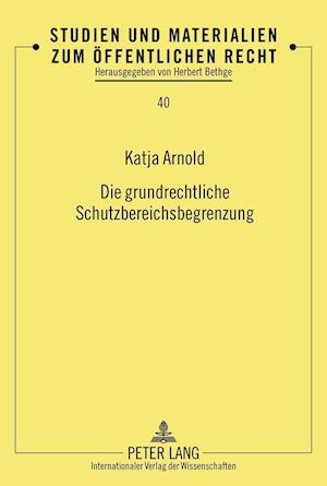 Die grundrechtliche Schutzbereichsbegrenzung