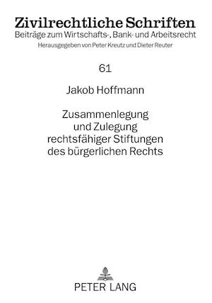 Zusammenlegung Und Zulegung Rechtsfaehiger Stiftungen Des Buergerlichen Rechts