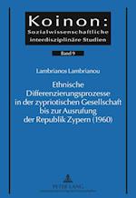 Ethnische Differenzierungsprozesse in der zypriotischen Gesellschaft bis zur Ausrufung der Republik Zypern (1960)