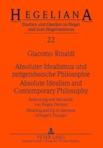 Absoluter Idealismus und zeitgenoessische Philosophie - Absolute Idealism and Contemporary Philosophy