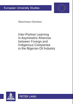 Inter-Partner Learning in Asymmetric Alliances between Foreign and Indigenous Companies in the Nigerian Oil Industry