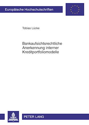 Bankaufsichtsrechtliche Anerkennung interner Kreditportfoliomodelle