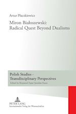 Placzkiewicz, A: Miron Bialoszewski: Radical Quest Beyond Du