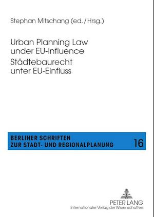 Urban Planning Law under EU-Influence- Staedtebaurecht unter EU-Einfluss