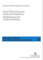 Urban Planning Law under EU-Influence- Staedtebaurecht unter EU-Einfluss