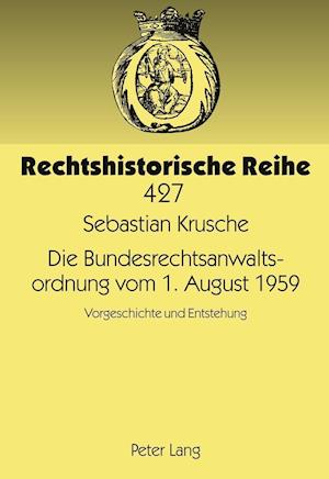 Die Bundesrechtsanwaltsordnung Vom 1. August 1959