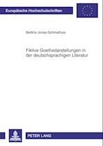 Fiktive Goethedarstellungen in der deutschsprachigen Literatur
