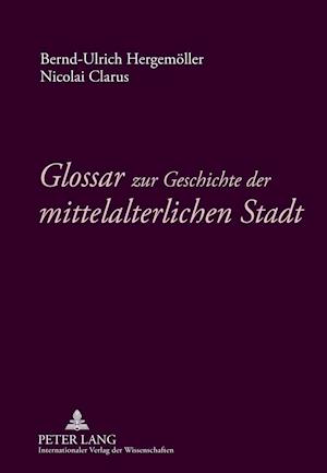 Glossar Zur Geschichte Der Mittelalterlichen Stadt