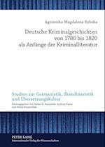 Deutsche Kriminalgeschichten Von 1780 Bis 1820 ALS Anfaenge Der Kriminalliteratur