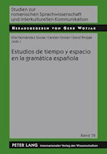 Estudios de Tiempo Y Espacio En La Gramatica Espanola