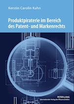 Produktpiraterie im Bereich des Patent- und Markenrechts