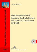 Buchstabengebrauch in Der Oedenburger Kanzleischriftlichkeit Vom 16. Bis Zum 18. Jahrhundert (1510-1800)