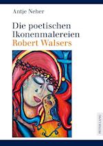 Die Poetischen Ikonenmalereien Robert Walsers