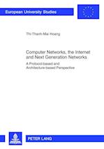 Computer Networks, the Internet and Next Generation Networks