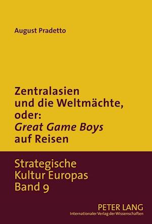 Zentralasien Und Die Weltmaechte, Oder: "Game Boys" Auf Reisen