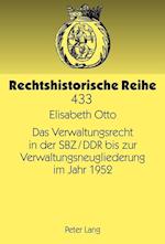 Das Verwaltungsrecht in Der Sbz/Ddr Bis Zur Verwaltungsneugliederung Im Jahr 1952