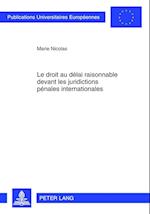 Le Droit Au Delai Raisonnable Devant Les Juridictions Penales Internationales