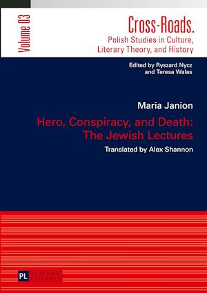 Hero, Conspiracy, and Death: The Jewish Lectures