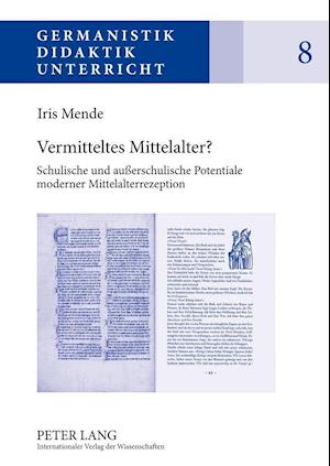 Vermitteltes Mittelalter?