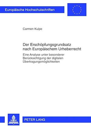 Der Erschoepfungsgrundsatz Nach Europaeischem Urheberrecht