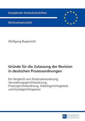 Gruende Fuer Die Zulassung Der Revision in Deutschen Prozessordnungen