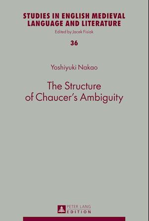 The Structure of Chaucer’s Ambiguity