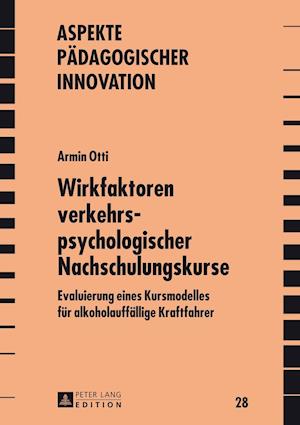 Wirkfaktoren verkehrspsychologischer Nachschulungskurse