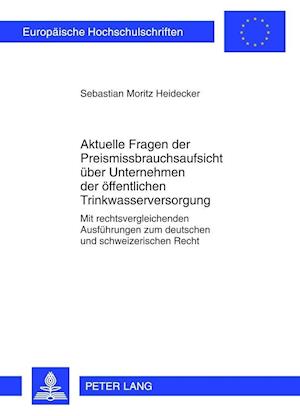 Aktuelle Fragen Der Preismissbrauchsaufsicht Ueber Unternehmen Der Oeffentlichen Trinkwasserversorgung