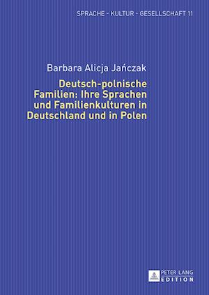 Deutsch-polnische Familien: Ihre Sprachen und Familienkulturen in Deutschland und in Polen