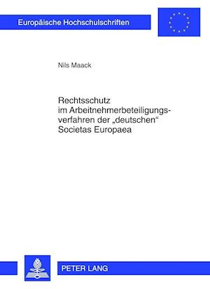 Rechtsschutz Im Arbeitnehmerbeteiligungsverfahren Der "deutschen" Societas Europaea