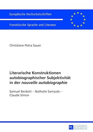 Literarische Konstruktionen Autobiographischer Subjektivitaet in Der "Nouvelle Autobiographie"
