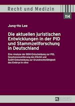 Die Aktuellen Juristischen Entwicklungen in Der Pid Und Stammzellforschung in Deutschland