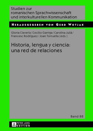 Historia, Lengua Y Ciencia: Una Red de Relaciones