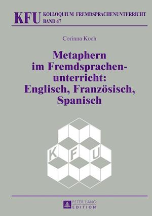 Metaphern Im Fremdsprachenunterricht: Englisch, Franzoesisch, Spanisch