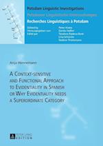 A Context-sensitive and Functional Approach to Evidentiality in Spanish or Why Evidentiality needs a Superordinate Category