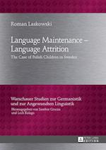 Language Maintenance – Language Attrition