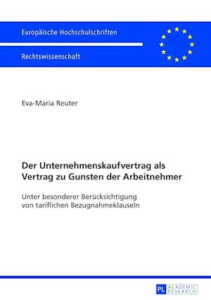 Der Unternehmenskaufvertrag als Vertrag zu Gunsten der Arbeitnehmer