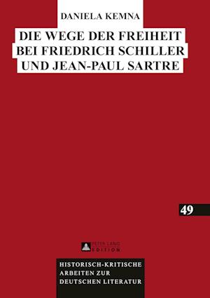 Die Wege der Freiheit bei Friedrich Schiller und Jean-Paul Sartre