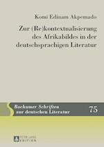 Zur (Re)kontextualisierung des Afrikabildes in der deutschsprachigen Literatur