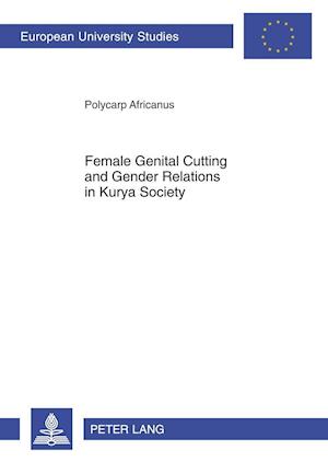 Female genital cutting and gender relations in Kurya society