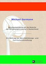 Berufsentwicklung Fuer Die Branche Der Windenergienutzung in Deutschland