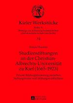 Studienstiftungen an Der Christian-Albrechts-Universitaet Zu Kiel (1665-1923)