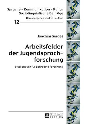 Arbeitsfelder Der Jugendsprachforschung