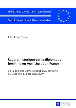 Regard Historique Sur La Diplomatie Feminine En Autriche Et En France
