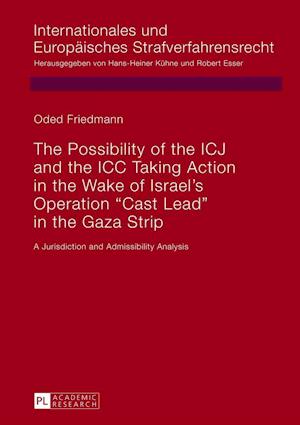 The Possibility of the ICJ and the ICC Taking Action in the Wake of Israel’s Operation «Cast Lead» in the Gaza Strip