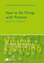 How to Do Things with Pictures