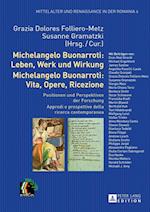 Michelangelo Buonarroti: Leben, Werk Und Wirkung- Michelangelo Buonarroti: Vita, Opere, Ricezione