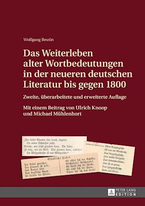 Das Weiterleben Alter Wortbedeutungen in Der Neueren Deutschen Literatur Bis Gegen 1800