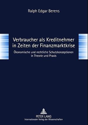 Verbraucher als Kreditnehmer in Zeiten der Finanzmarktkrise