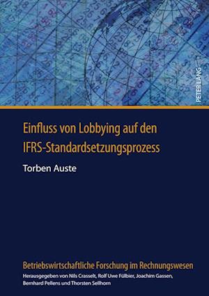 Einfluss von Lobbying auf den IFRS-Standardsetzungsprozess